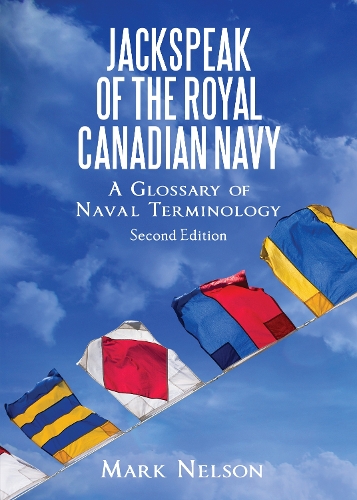 Бумажная книга «Jackspeak of the Royal Canadian Navy: A Glossary of Naval Terminology», автор Марк Нельсон - фото №1