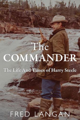 Паперова книга «The Commander: The Life And Times of Harry Steele», автор Фред Ланган - фото №1