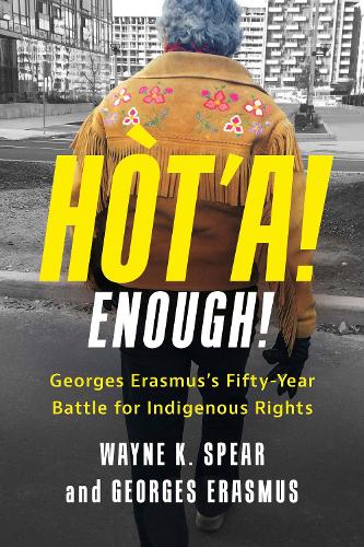 Паперова книга «Ht'a! Enough! Georges Erasmus's Fifty-Year Battle for Indigenous Rights», авторів Жорж Еразмус, Вейн К. Спір - фото №1