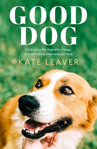 Паперова книга «Good Dog: Celebrating dogs who change, and sometimes even save, our lives», автор Кейт Лівер - фото №1