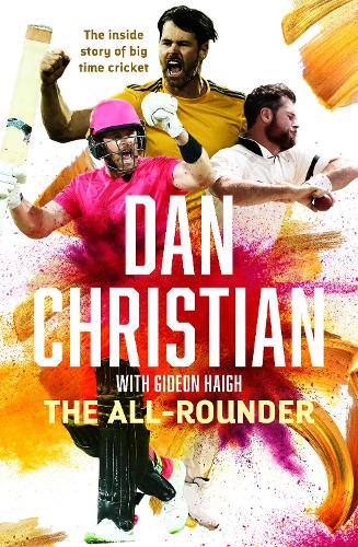 Паперова книга «The All-rounder: The inside story of big time cricket», автор Ден Крістіан - фото №1