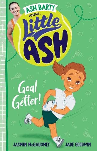 Бумажная книга «Little Ash Goal Getter!», авторов Аш Барти, Жасмин Макгохи - фото №1