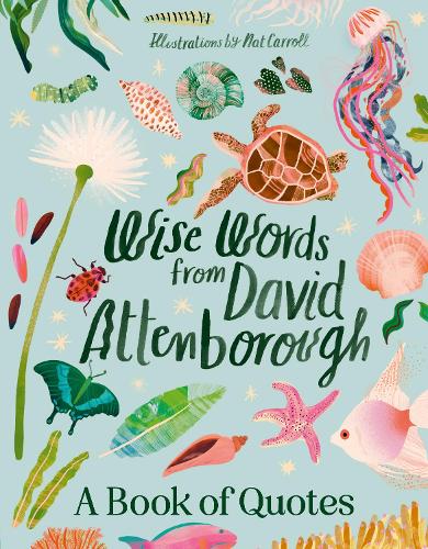 Paper book «Wise Words From David Attenborough: Smart and inspiring life advice from an environmental icon, beloved author & the voice of natural history documentaries like Planet Earth, Life & The Blue Planet», author Harper by Design - фото №1
