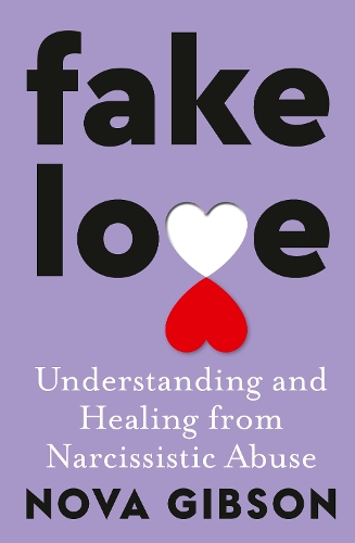 Паперова книга «Fake Love: The bestselling practical self-help book of 2023 by Australia's life-changing go-to expert in understanding and healing from narcissistic abuse», автор Нова Гібсон - фото №1