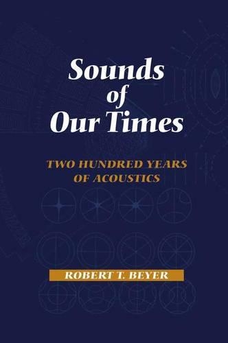 Бумажная книга «Sounds of Our Times: Two Hundred Years of Acoustics», автор Роберт Т. Байер - фото №1
