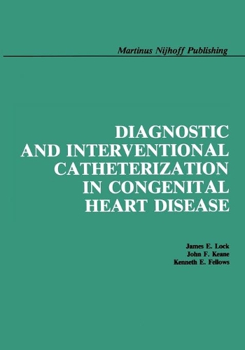 Бумажная книга «Diagnostic and Interventional Catheterization in Congenital Heart Disease», авторов Джеймс Э. Лок, Джон Ф. Кин, Кеннет Э. Феллоуз - фото №1