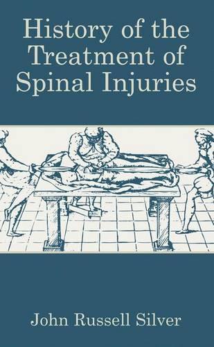 Бумажная книга «History of the Treatment of Spinal Injuries», автор Джон Рассел Сильвер - фото №1