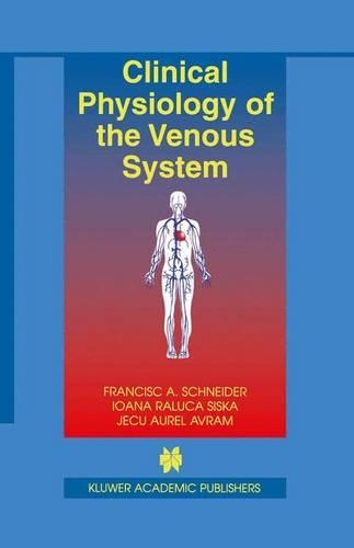 Паперова книга «Clinical Physiology of the Venous System», авторів Френсіс А. Шнайдер, Йоана Ралука Сіска, Джеку Аурел Аврам - фото №1