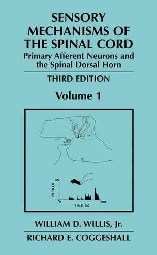 Бумажная книга «Sensory Mechanisms of the Spinal Cord: Volume 1 Primary Afferent Neurons and the Spinal Dorsal Horn», авторов Ричард Э. Коггешоль, Уильям Д. Уиллис-младший - фото №1