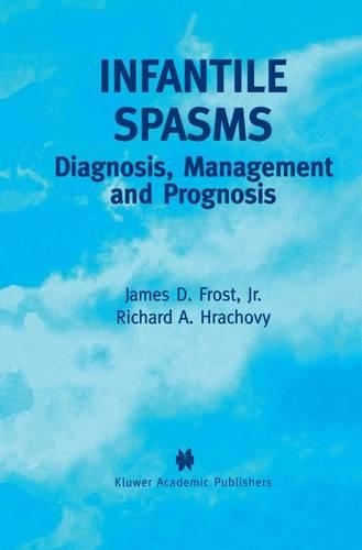 Паперова книга «Infantile Spasms: Diagnosis, Management and Prognosis», авторів Джеймс Д. Фрост-молодший, Річард А. Грачовий - фото №1