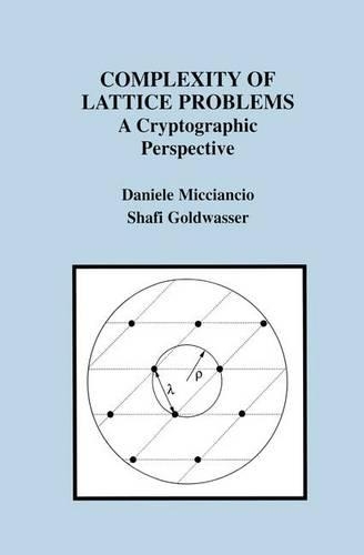 [object Object] «Complexity of Lattice Problems: A Cryptographic Perspective», авторов Даниэле Миччианчио, Шафи Голдвассер - фото №1