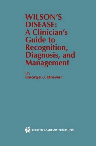 Паперова книга «Wilson’s Disease: A Clinician’s Guide to Recognition, Diagnosis, and Management», автор Джордж Дж. Брюер - фото №1