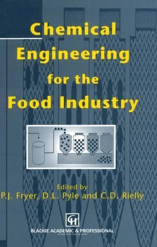 Паперова книга «Chemical Engineering for the Food Industry», авторів Кріс Д. Рейлі, Д. Лео Пайл, Пітер Дж. Фрайєр - фото №1