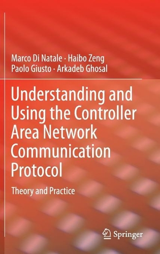 [object Object] «Understanding and Using the Controller Area Network Communication Protocol: Theory and Practice», авторів Аркадеб Госал, Хайбо Цзен, Марко Ді Натале, Паоло Джусто - фото №1