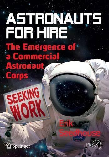 Бумажная книга «Astronauts For Hire: The Emergence of a Commercial Astronaut Corps», автор Эрик Сидхаус - фото №1
