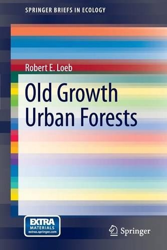 Паперова книга «Old Growth Urban Forests», автор Роберт Е. Лоеб - фото №1