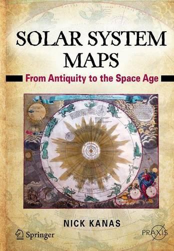 Бумажная книга «Solar System Maps: From Antiquity to the Space Age», автор Ник Канас - фото №1