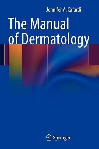 Бумажная книга «The Manual of Dermatology», автор Дженнифер Кафарди - фото №1