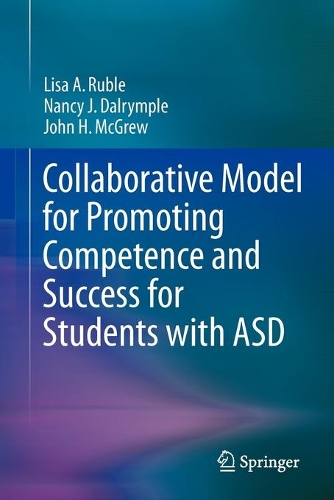 Паперова книга «Collaborative Model for Promoting Competence and Success for Students with ASD», авторів Джон Х. МакГрю, Ліза А. Рубле, Ненсі Дж. Далрімпл - фото №1