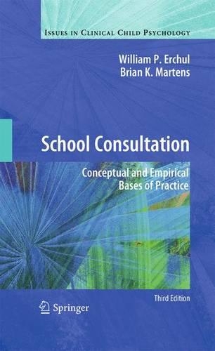 Бумажная книга «School Consultation: Conceptual and Empirical Bases of Practice», авторов Брайан К. Мартенс, Уильям П. Эрчул - фото №1