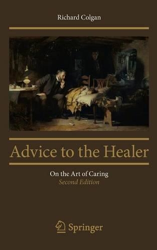 Бумажная книга «Advice to the Healer: On the Art of Caring», автор Ричард Колган - фото №1
