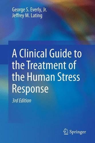 Бумажная книга «A Clinical Guide to the Treatment of the Human Stress Response», авторов Джордж С. Эверли-младший, Джеффри М. Лэтинг - фото №1