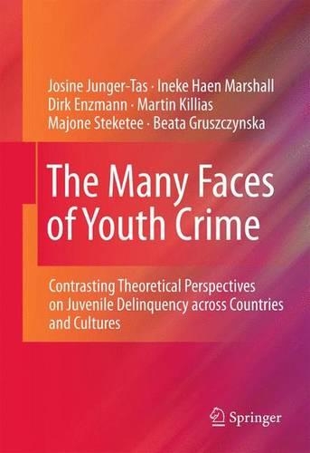 Паперова книга «The Many Faces of Youth Crime: Contrasting Theoretical Perspectives on Juvenile Delinquency across Countries and Cultures», авторів Беата Грущинська, Дірк Енцманн, Інеке Хаен Маршалл, Жозіне Юнгер-Тас, Маджон Стекіті, Мартін Кілліас - фото №1