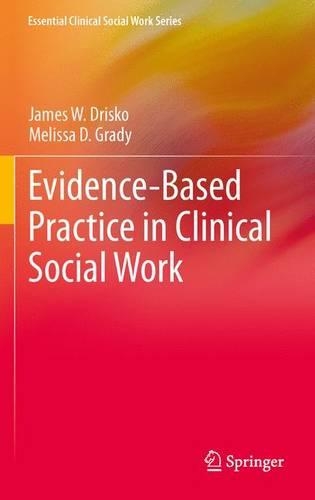 Паперова книга «Evidence-Based Practice in Clinical Social Work», авторів Джеймс В. Дріско, Мелісса Д. Грейді - фото №1