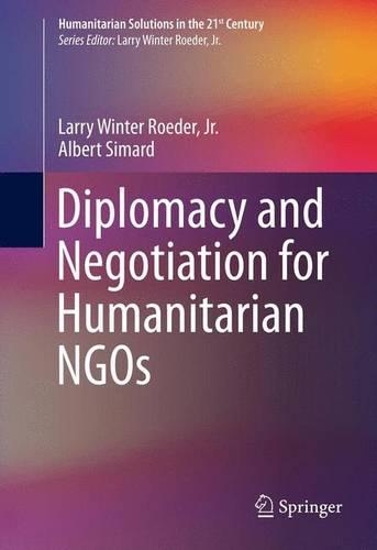 Бумажная книга «Diplomacy and Negotiation for Humanitarian NGOs», авторов Альберт Симар, Ларри Винтер Родер-младший - фото №1