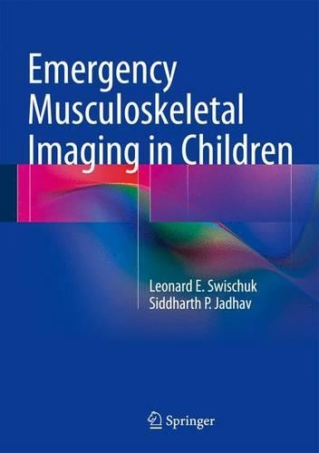 Паперова книга «Emergency Musculoskeletal Imaging in Children», авторів Леонард Е. Свіщук, Сіддхарт П. Джадхав - фото №1