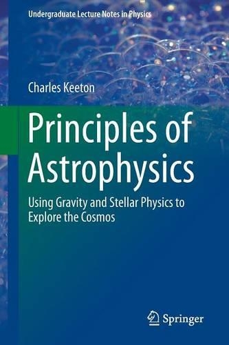 [object Object] «Principles of Astrophysics: Using Gravity and Stellar Physics to Explore the Cosmos», автор Чарльз Кітон - фото №1