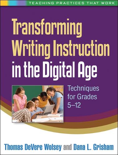 [object Object] «Transforming Writing Instruction in the Digital Age: Techniques for Grades 5-12», авторов Дана Л. Гришэм, Томас де Вер Вулси - фото №1