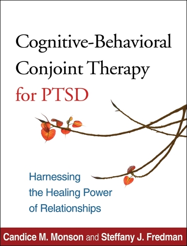 Бумажная книга «Cognitive-Behavioral Conjoint Therapy for PTSD: Harnessing the Healing Power of Relationships», авторов Кэндис М. Монсон, Стеффани Дж. Фредман - фото №1