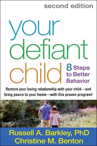 Бумажная книга «Your Defiant Child, Second Edition: Eight Steps to Better Behavior», авторов Кристин М. Бентон, Рассел А. Баркли - фото №1