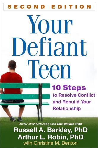 Paper book «Your Defiant Teen, Second Edition: 10 Steps to Resolve Conflict and Rebuild Your Relationship», authors Arthur L. Robin, Russell A. Barkley - фото №1