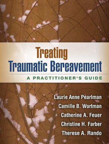 Паперова книга «Treating Traumatic Bereavement: A Practitioner's Guide», авторів Камілла Б. Вортман, Кетрін А. Фойєр, Крістін Х. Фарбер, Лорі Енн Перлман, Тереза А. Рандо - фото №1