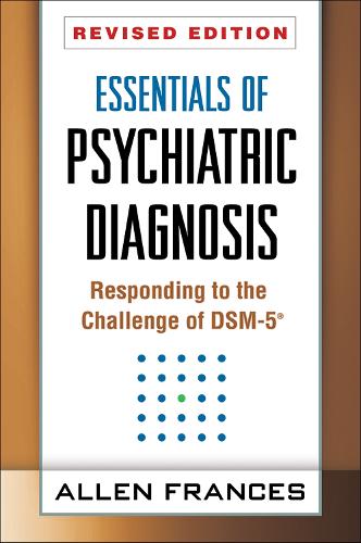 Бумажная книга «Essentials of Psychiatric Diagnosis, Revised Edition: Responding to the Challenge of DSM-5Â®», автор Аллен Фрэнсис - фото №1