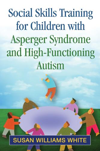 Паперова книга «Social Skills Training for Children with Asperger Syndrome and High-Functioning Autism», автор Сьюзан Вільямс Вайт - фото №1