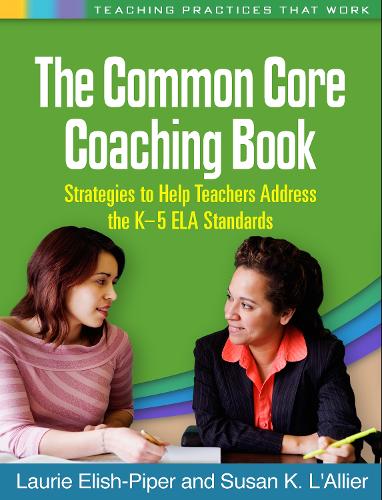 Бумажная книга «The Common Core Coaching Book: Strategies to Help Teachers Address the K-5 ELA Standards», авторов Лори Элиш-Пайпер, Сьюзан К. Л'Аллье - фото №1