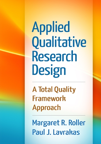 Паперова книга «Applied Qualitative Research Design: A Total Quality Framework Approach», авторів Маргарет Р. Роллер, Пол Дж. Лавракас - фото №1