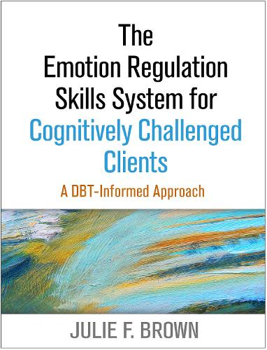 Бумажная книга «The Emotion Regulation Skills System for Cognitively Challenged Clients: A DBT-Informed Approach», автор Джули Ф. Браун - фото №1