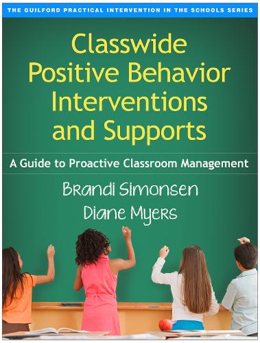 Паперова книга «Classwide Positive Behavior Interventions and Supports: A Guide to Proactive Classroom Management», авторів Бренді Сімонсен, Даян Майерс - фото №1