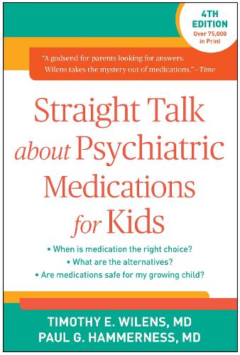 Бумажная книга «Straight Talk about Psychiatric Medications for Kids, Fourth Edition», авторов Пол Г. Хаммернесс, Тимоти Э. Виленс - фото №1