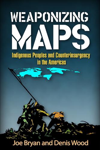 Бумажная книга «Weaponizing Maps: Indigenous Peoples and Counterinsurgency in the Americas», авторов Денис Вуд, Джо Брайан - фото №1