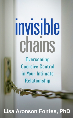 Паперова книга «Invisible Chains: Overcoming Coercive Control in Your Intimate Relationship», автор Ліза Аронсон Фонтес - фото №1