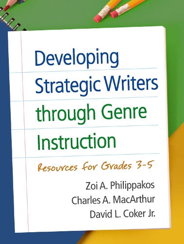 Паперова книга «Developing Strategic Writers through Genre Instruction: Resources for Grades 3-5», авторів Чарльз А. Макартур, Девід Л. Кокер-молодший, Зої А. Філіпакос - фото №1
