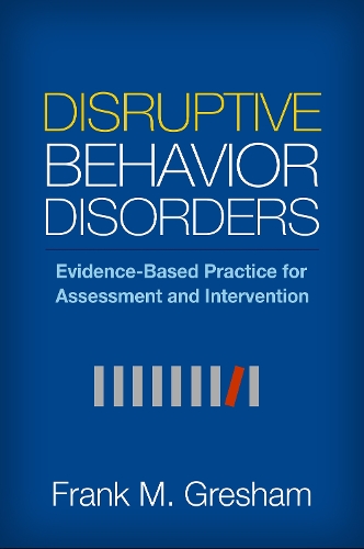 Паперова книга «Disruptive Behavior Disorders: Evidence-Based Practice for Assessment and Intervention», автор Френк М. Ґрешем - фото №1