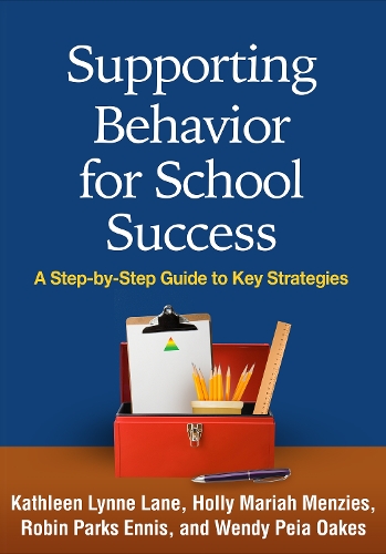 Бумажная книга «Supporting Behavior for School Success: A Step-by-Step Guide to Key Strategies», авторов Холли Мэрайя Мензис, Кэтлин Линн Лейн, Робин Паркс Эннис, Венди Пейя Оукс - фото №1