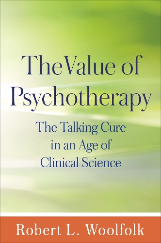 Бумажная книга «The Value of Psychotherapy: The Talking Cure in an Age of Clinical Science», автор Роберт Л. Вулфолк - фото №1