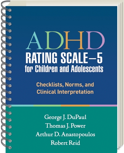 Бумажная книга «ADHD Rating Scaleâ€”5 for Children and Adolescents, Revised Edition, (Wire-Bound Paperback): Checklists, Norms, and Clinical Interpretation», авторов Артур Д. Анастопулос, Джордж Дж. ДюПол, Роберт Рид, Томас Дж. Пауэр - фото №1